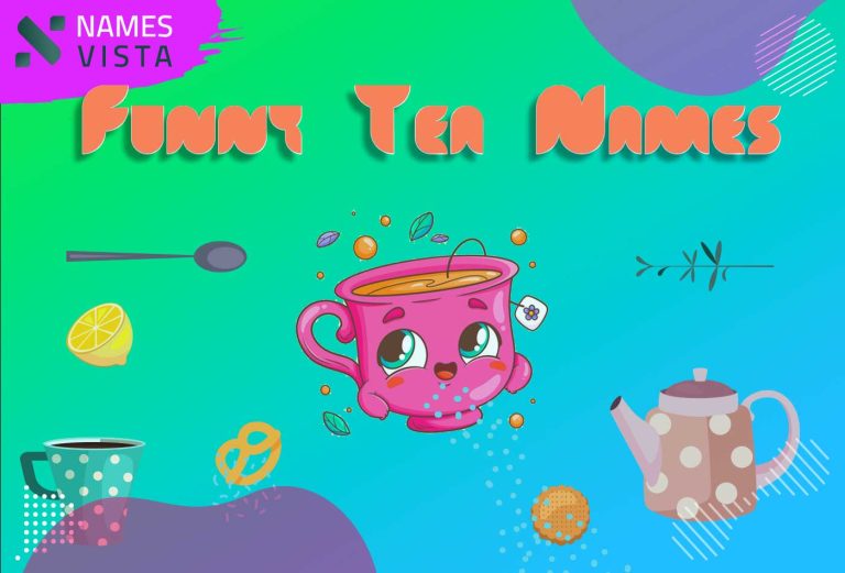 Funny Tea Names A Cup Of Laughter With Every Sip 