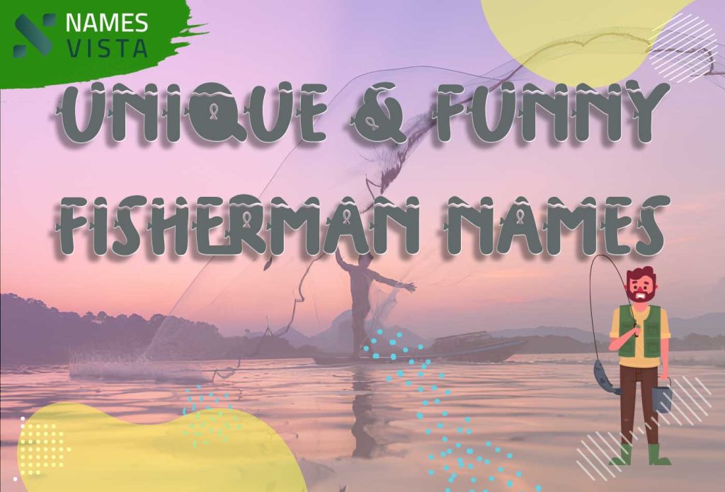 380+ Unique & Funny Fisherman Names